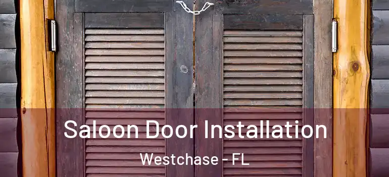  Saloon Door Installation Westchase - FL